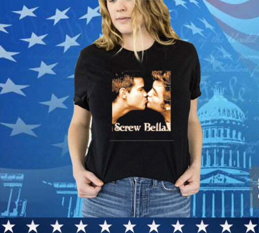 Screw Bella Edward Cullen Jacob Black kissing T-Shirt