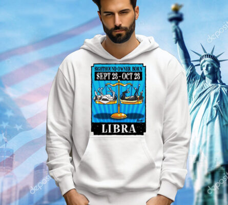 Sighthound owner born libra Shirt