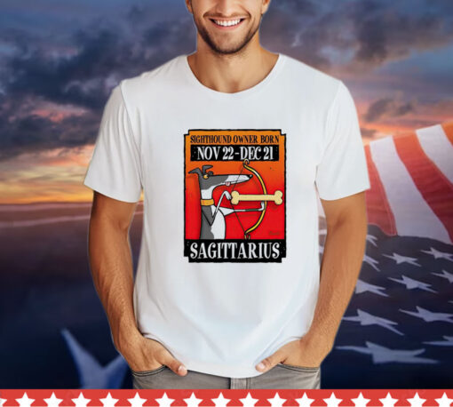 Sighthound owner born sagittarius T-Shirt