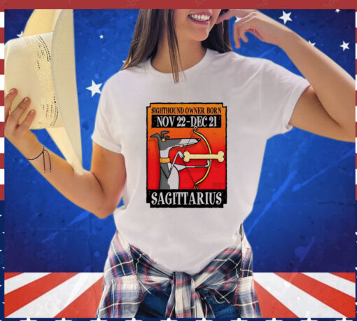 Sighthound owner born sagittarius T-Shirt