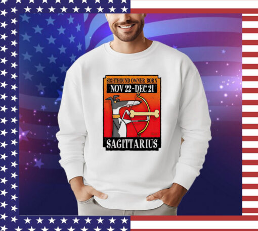 Sighthound owner born sagittarius T-Shirt