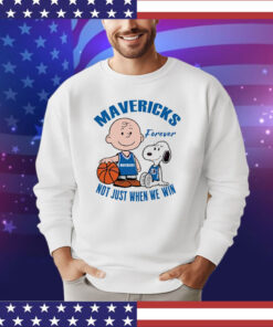 Snoopy and Charlie Brown Mavericks forever not just when we win Shirt