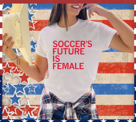 Soccer’s future is female T-Shirt