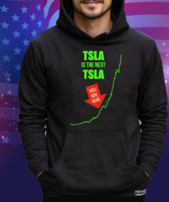 TSLA is the next TSLA T-Shirt