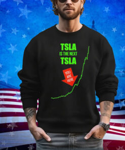 TSLA is the next TSLA T-Shirt