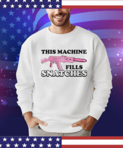 This machine fills snatches T-Shirt