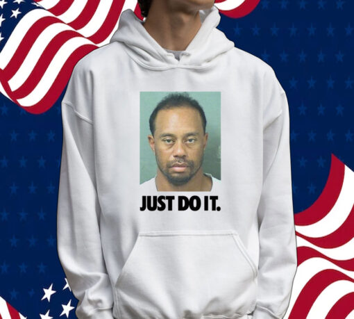 Tiger Woods mugshot just do it Shirt