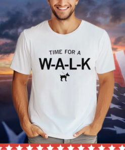 Time for a walk Shirt