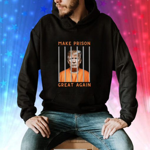 Trump Guilty Make Prison Great Again Donald Trump Hoodie