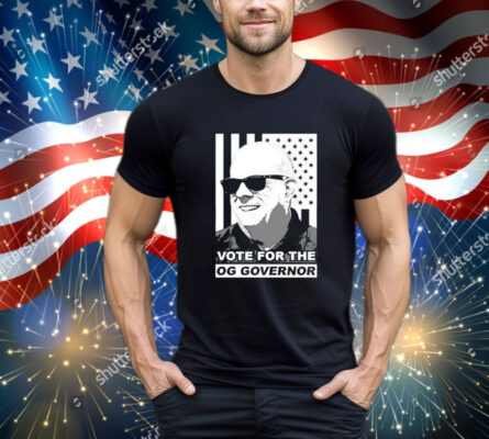 Vote for the OG Governor Shirt