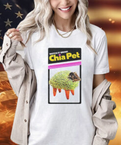 Watch it grow Chia Pet Shirt