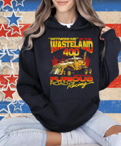 Witness Me At The Wasteland 400 Shirt