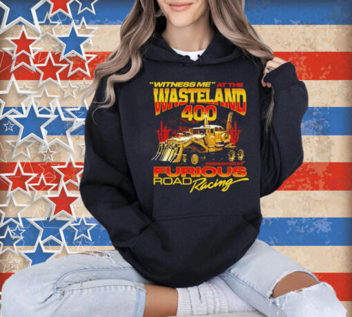 Witness Me At The Wasteland 400 Shirt