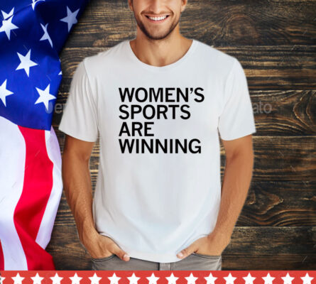 Women’s sports are winning T-Shirt