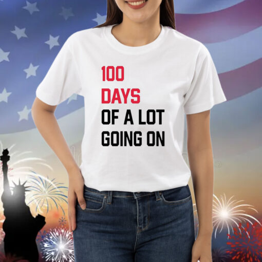 100 days of a lot going on Shirt