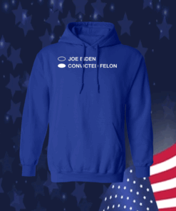 Joe Biden Convicted Felon Shirt