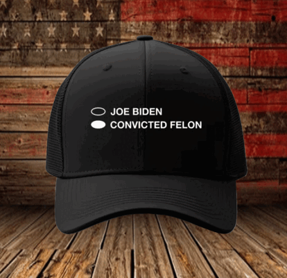Joe Biden Convicted Felon Hat