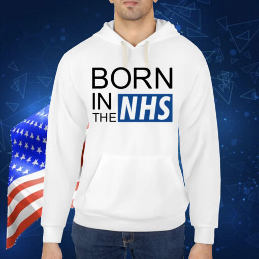 Born in the NHS Shirt