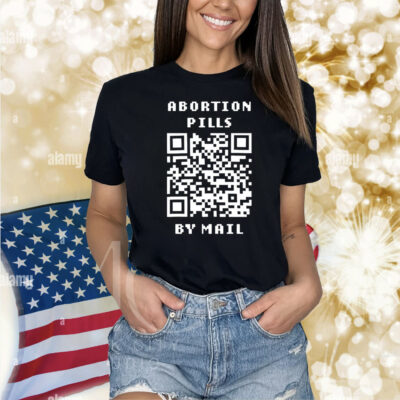 Abortion pills by mail Shirt