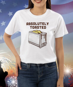 Absolutely toasted toaster Shirt