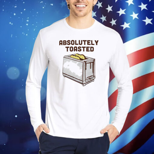 Absolutely toasted toaster Shirt