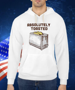 Absolutely toasted toaster Shirt