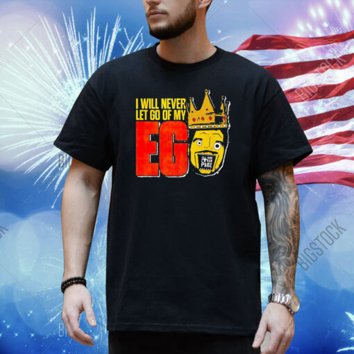 All Ego Ethan page i will never let go of my Ego Shirt