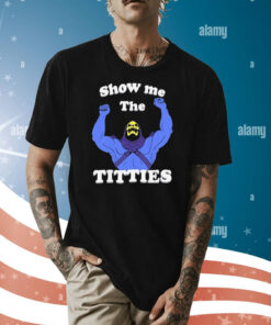 Bad Skeletor Show Me The Titties T-Shirt