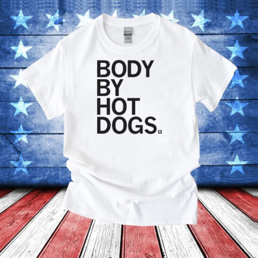 Body By Hotdogs T-Shirt