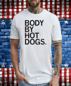 Body By Hotdogs T-Shirt