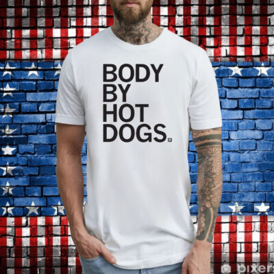 Body By Hotdogs T-Shirt