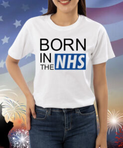 Born in the NHS Shirt