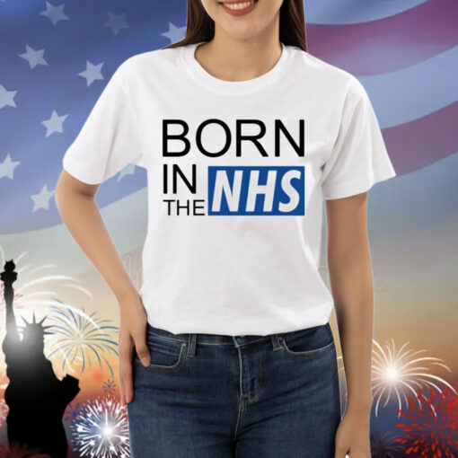 Born in the NHS Shirt