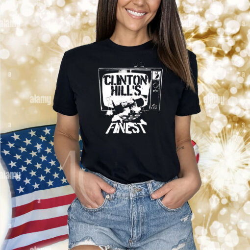 Clinton Hill finest as seen on tv Shirt