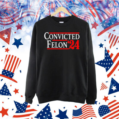 Convicted Felon ’24 Shirt