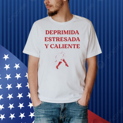 Deprimida estresada y caliente Shirt