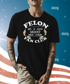 Dinesh D’souza Felon Fanclub T-Shirt