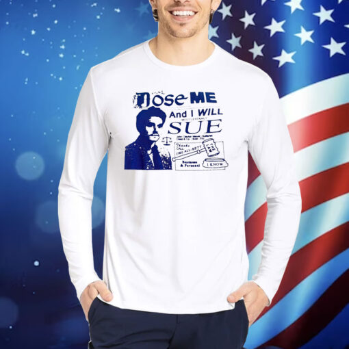 Does me and I will most certainly sure Shirt