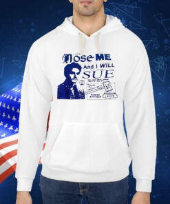 Does me and I will most certainly sure Shirt