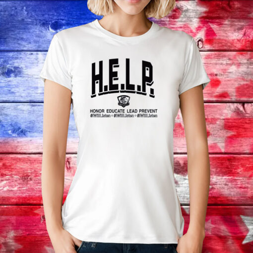 H.E.L.P. Honor Educate, Lead, Prevent. #IWillListen T-Shirt