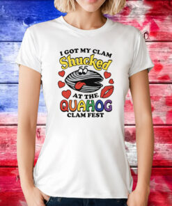 I Got My Clam Shucked At The Quahog Clam Fest T-Shirt