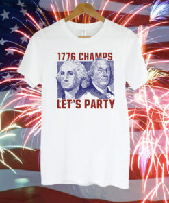 Let's party 1776 Champs T-Shirt