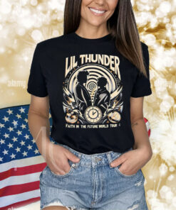 Lil Thunder faith in the future world tour Shirt