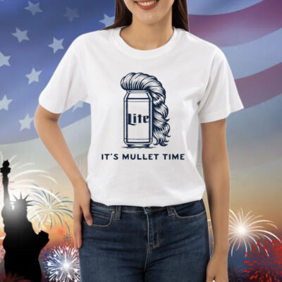 Lite it’s mullet time Shirt