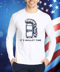 Lite it’s mullet time Shirt