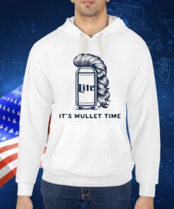 Lite it’s mullet time Shirt
