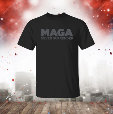 MAGA Never Surrender Black Shirt