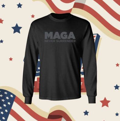 MAGA Never Surrender Black T-Shirts