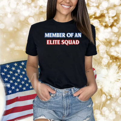 Member of an elite squad Shirt