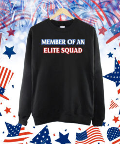 Member of an elite squad Shirt